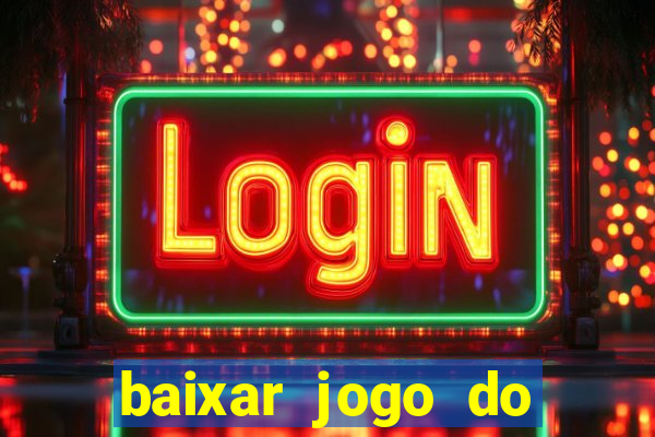 baixar jogo do tigrinho demo